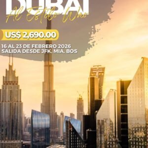 DUBÁI AL ESTILO WAO – FEBRERO 2026